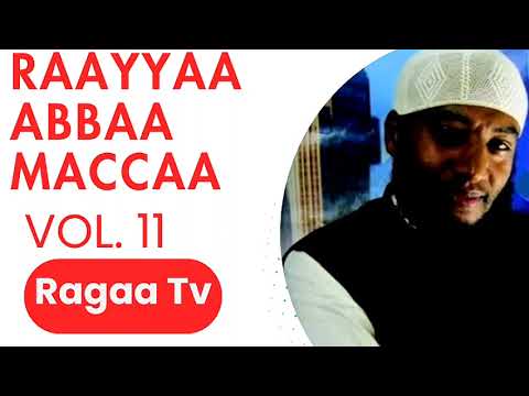 Ragaa Tv 2025 Raayyaa Abbaa Maccaa Vol 11 Nashiidaa Afaan Oromoo Manzuumaa 11faa