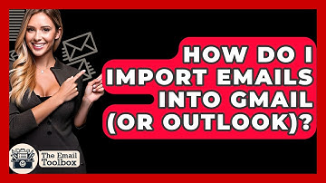 How Do I Import Emails Into Gmail (or Outlook)? - TheEmailToolbox.com