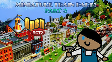 [OpenRCT2] Lets build a Miniature Train Park! (Part 3)