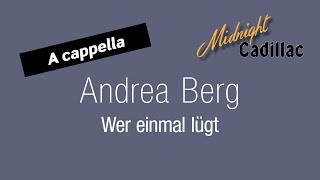 ANDREA BERG Wer einmal lügt (A cappella)