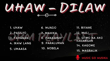 UHAW - DILAW | OPM NON STOP | MUSIC GO MUSIKA
