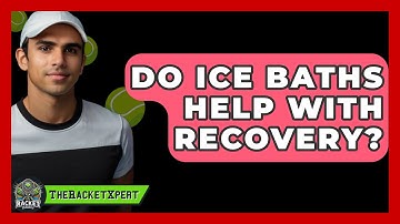Do Ice Baths Help With Recovery? - The Racket Xpert