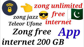 zong unlimited free internet new vpn 2021 2022 200 GB Live pro video
