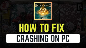 How To Fix Elden Ring Crashing On PC | Fix Elden Ring Crashing at Startup on PC