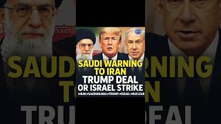Saudi Warns Iran: Take Trump’s Nuclear Deal or Face Israeli Attack | Secret Message Revealed