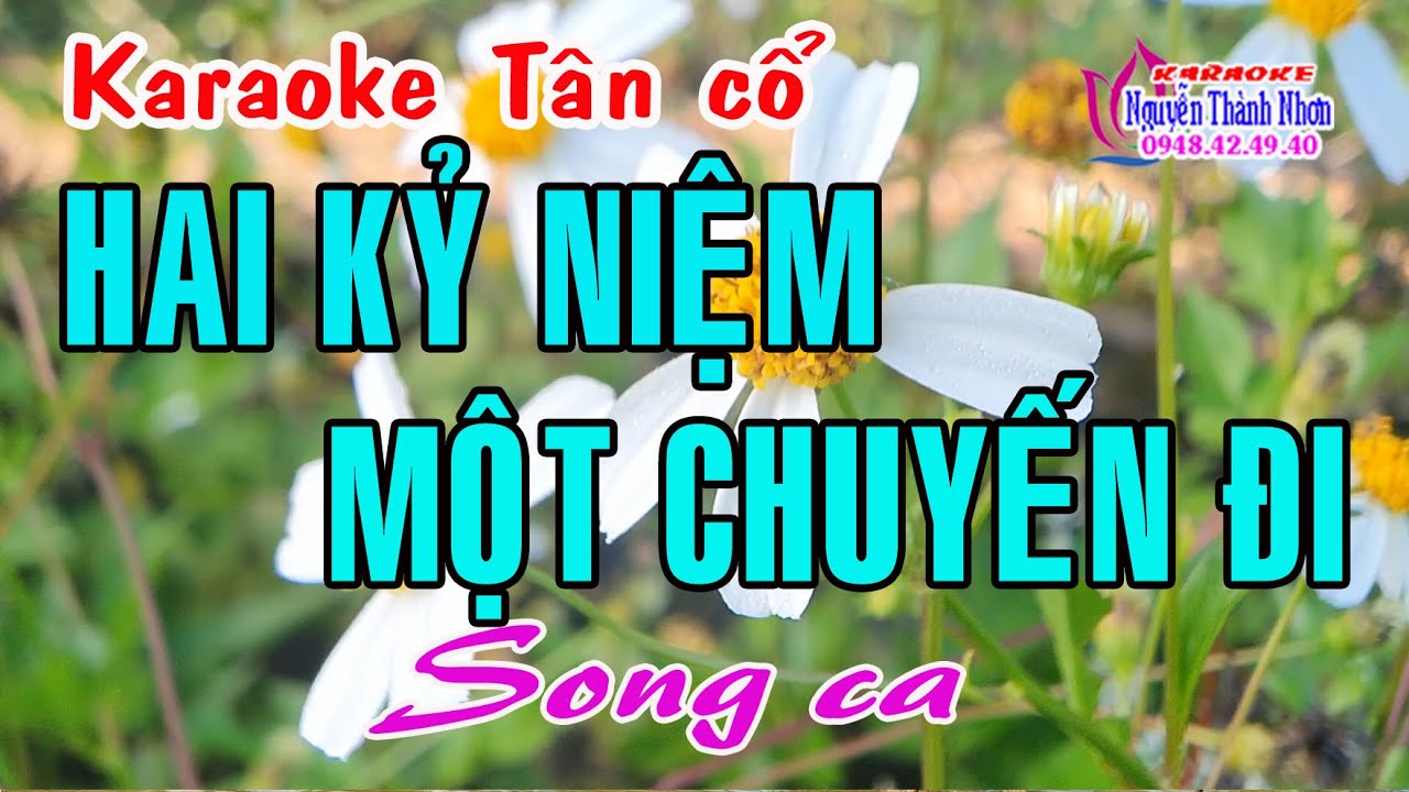 Karaoke tân cổ HAI KỶ NIỆM MỘT CHUYẾN ĐI  - SONG CA [ Minh Vương - Lệ Thu] Tân cổ trước 75.