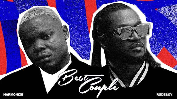 Harmonize Feat. Rudeboy - Best Couple (Official Lyrics Audio)