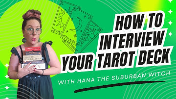 How To Interview Your Tarot (Or Oracle) Deck - With Examples!