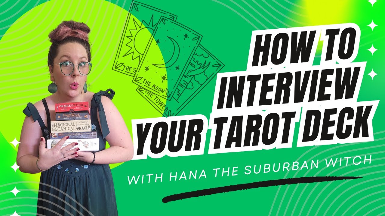 How To Interview Your Tarot (Or Oracle) Deck - With Examples!