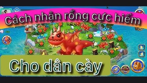 Đảo rồng mobile || Cách để dân cày có rồng cực hiếm