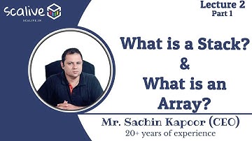 Lecture 2-1|| What is a Stack? & What is an Array? - SCALive