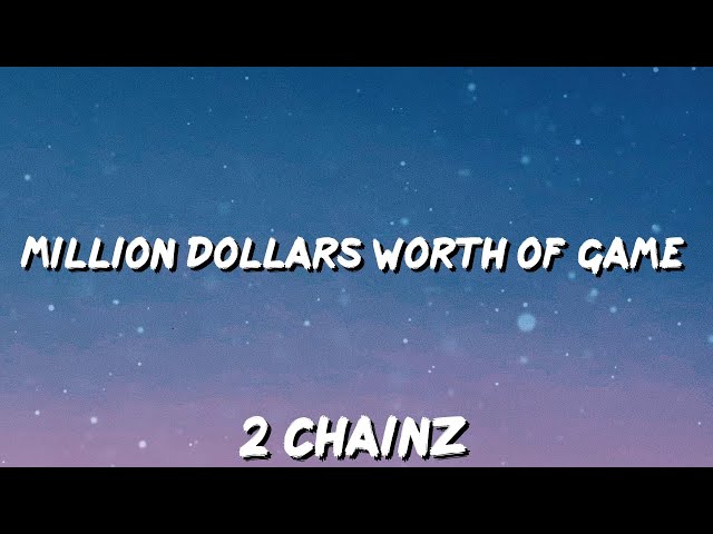 2 Chainz - Million Dollars Worth of Game (feat. 42 Dugg) (Lyrics) class=