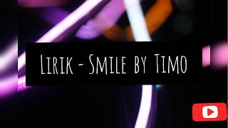 Lirik - Smile by Timo
