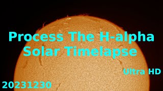 Process The H-alpha Solar Timelapse.