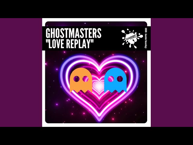 GhostMasters - Love Replay