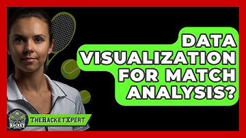 Data Visualization For Match Analysis? - The Racket Xpert