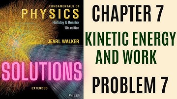 Halliday resnick chapter 7 problem 7 solution | Fundamentals of physics 10e solutions