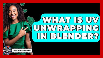 What Is UV Unwrapping In Blender? - The Animation Reel