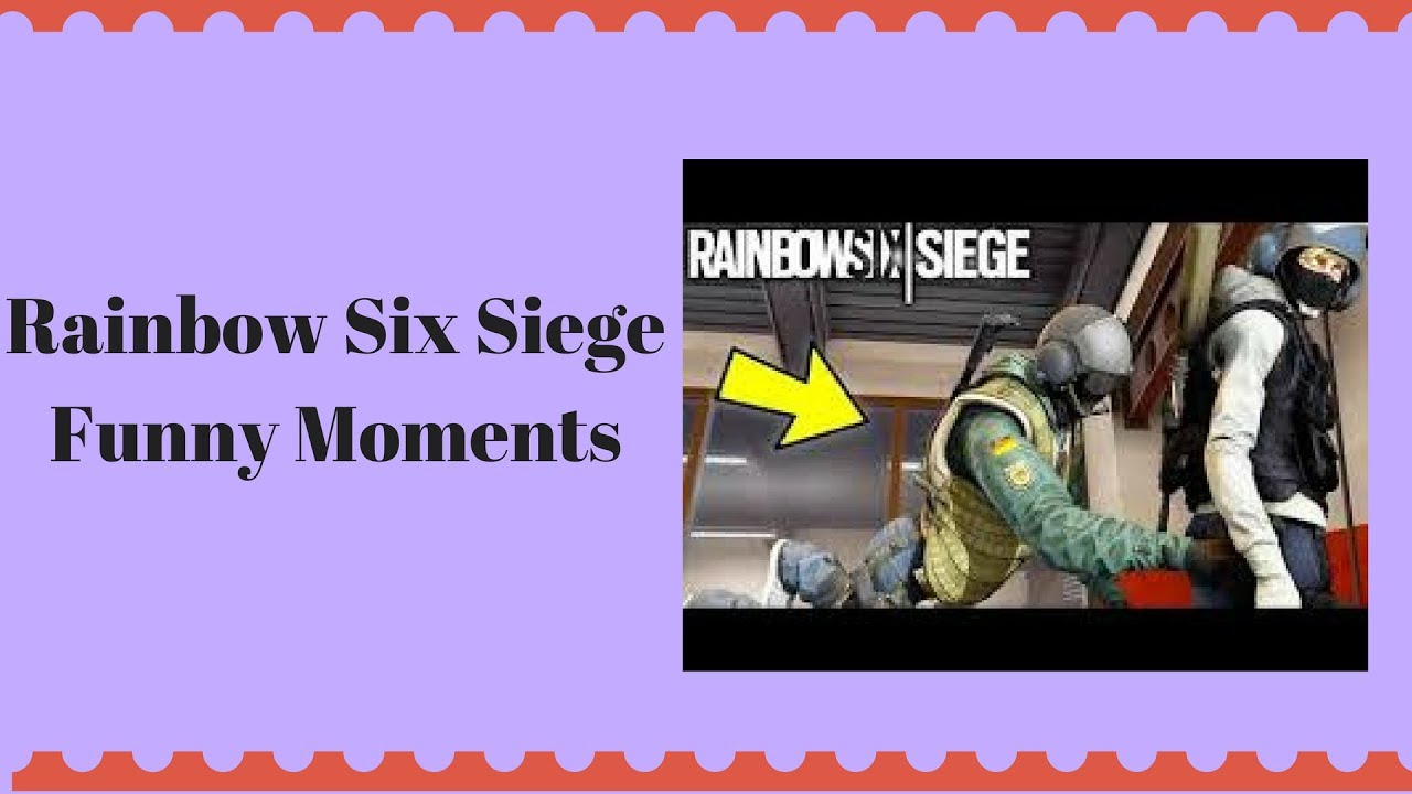 Rainbow Six Siege Funny Moments - YouTube