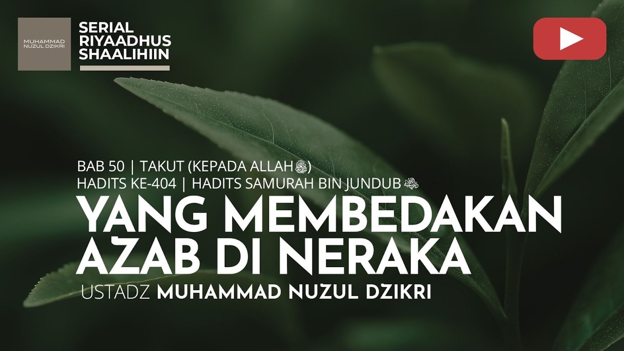 2047. YANG MEMBEDAKAN AZAB DI NERAKA | Riyaadhus Shaalihiin | Ustadz Muhammad Nuzul Dzikri