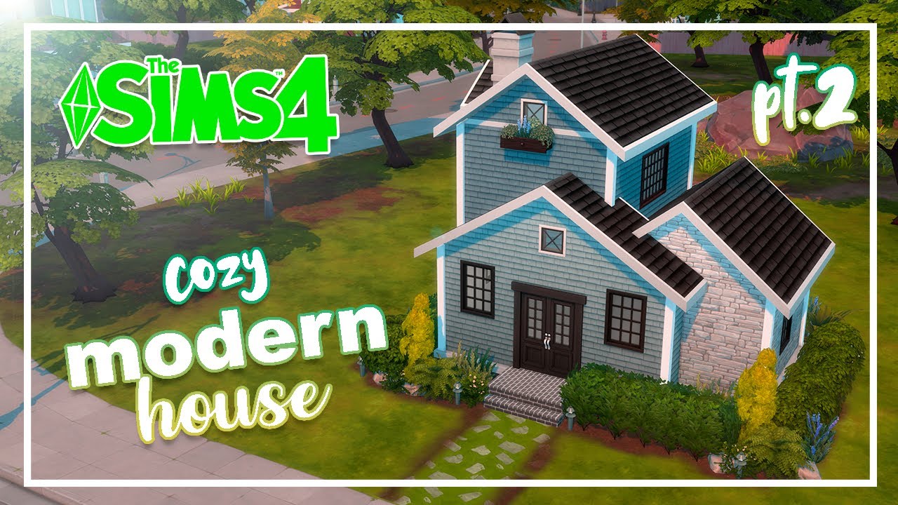 Los Sims 4 Speed Build | Cozy Modern House | No CC | Parte 2 (TERMINADA ...