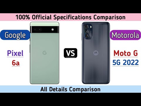Google Pixel 6a Vs Motorola Moto G 5G 2022