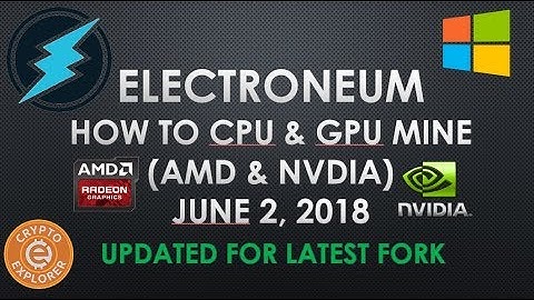 Updated How to CPU/GPU Mine Electronum June 2018 Edition, AMD & NVIDIA