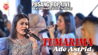 TUMARIMA (IINK KURNIA) | PUSANG ROP FT ADE ASTRID FULL