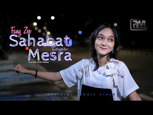 Fany Zee - Sahabat Tapi Mesra (Official Music Video) class=