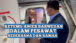 KETEMU ANIES BASWEDAN DALAM PESAWAT KOMERSIL‼️SEDERHANA DAN RAMAH