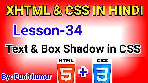 Learn Free XHTML And CSS in Hindi Lesson-34 Text & Box Shadow css Electronics project By Punit Kumar