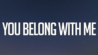 You Belong With Me - Taylor Swift (Lyrics)