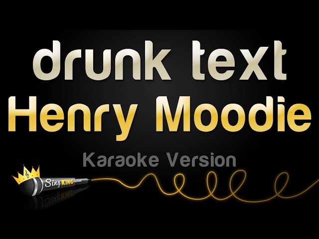 Henry Moodie - drunk text (Karaoke Version) class=