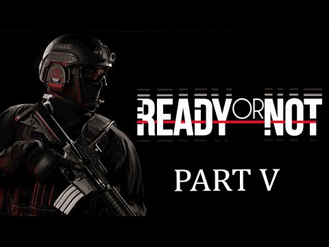 Видео: Ламповый стрим по Ready Or Not | Part V