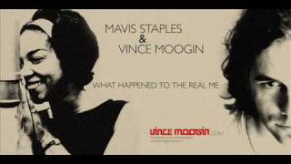 Vince Moogin &amp; Mavis Staples - What Happened To The Real Me (2010 remake)