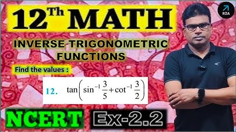 Class 12 Ex 2.2 Q12 Maths | Ex 2.2 class 12 maths q12 | tan sin inverse 3 by 5 + cot inverse 3 by 2