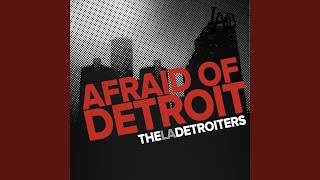 Afraid of Detroit - The LADetroiters