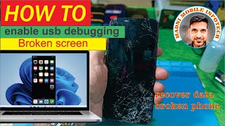 HOW TO ENABLE USB DEBUGGING BROKEN SCREEN / TRANSFER DATA FROM BROKEN SCREEN