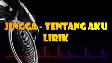 LAGU HITS JINGGA - Tentang Aku (1996) Lirik