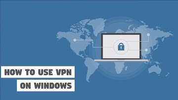 How to Install and Use VPN on Windows 7/8/10