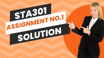 Sta301 Assignment No 1 Solution Fall 2024 | sta301 Assignment 1 solution | Sta301 assignment 1 solve