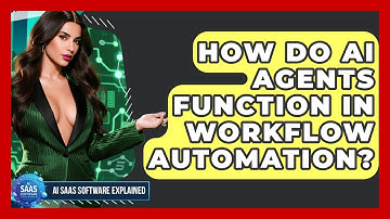 How Do AI Agents Function in Workflow Automation? | AI SaaS Software Explained News