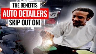 Benefits Auto Detailers Skip Out On!