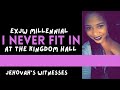 Jehovah's Witness Millennial: I Never Fit In at the Kingdom Hall