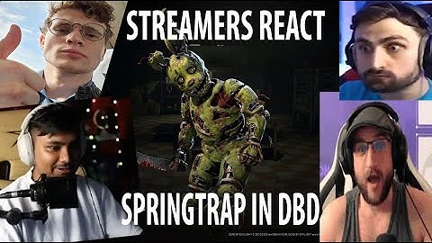 Streamers React To Springtrap In Dead By Daylight