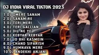 DJ INDIA VIRAL TIKTOK 2023 || DJ O MERE SANAM MERE HUMDUM REMIX | DJ SANAM RE FULL BASS 2023