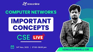 Computer Networks - Important Concepts for GATE 2023/24 | Venkateswarlu Sir | CSE | ACE Online screenshot 3