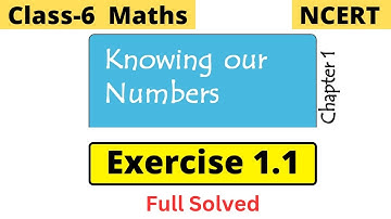 Class 6th Maths NCERT Chapter 1 Knowing Our Numbers Exercise 1.1 full solved | CBSE Worldz