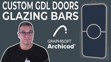 042 Archicad GDL Custom Doors Part 4: Glazing Bars