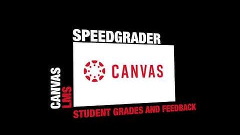 Grades and Feedback with Canvas SpeedGrader